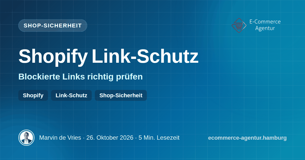 Auf dunklem Grund stehen der Titel Shopify Link-Schutz, der Untertitel Blockierte Links richtig prüfen und die Tags Shopify, Link-Schutz und Shop-Sicherheit.