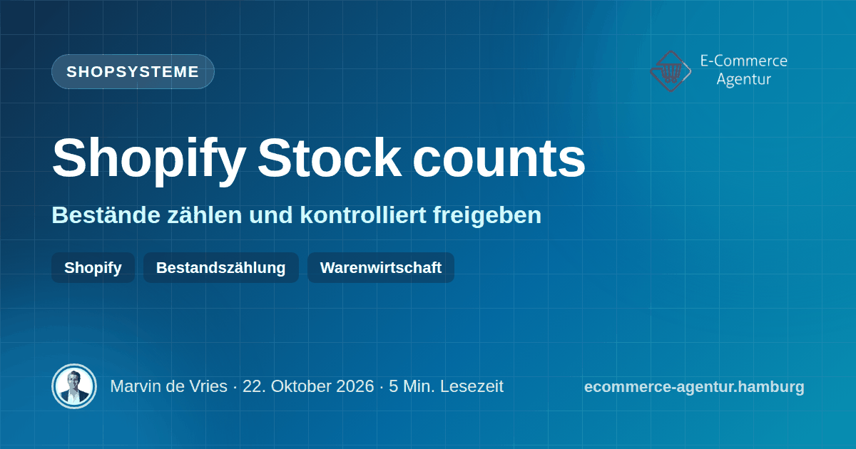 Das Titelbild zeigt den Titel Shopify Stock counts, den Untertitel Bestände zählen und kontrolliert freigeben sowie die Tags Shopify, Bestandszählung und Warenwirtschaft auf dunklem Grund.