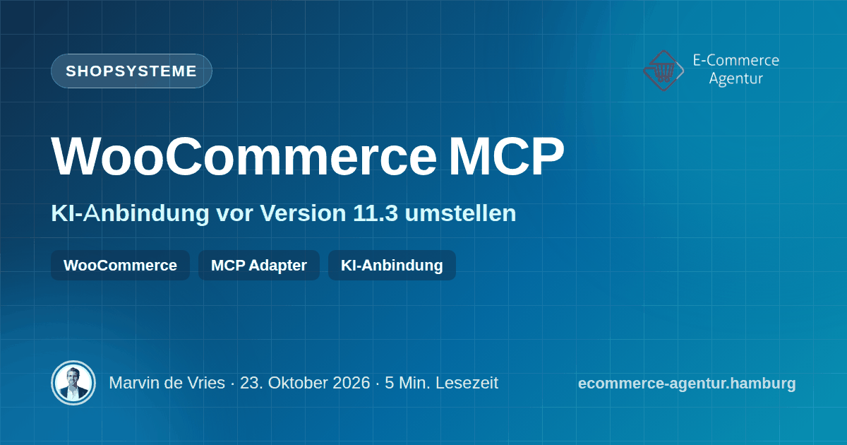 Das Titelbild zeigt den Titel WooCommerce MCP, den Untertitel KI-Anbindung vor Version 11.3 umstellen und die Tags WooCommerce, MCP Adapter und KI-Anbindung auf dunklem Grund.
